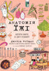 Anatomy of Food. Appetizing Facts from the World of Culinary Arts